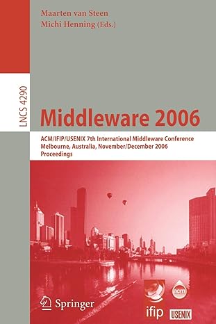 middleware 2006 acm/ifip/usenix 7th international middleware conference melbourne australia november 27