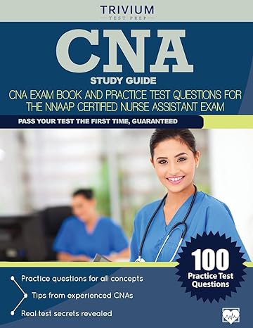 cna study guide cna exam book and practice test questions for the nnaap certified nurse assistant exam 2nd