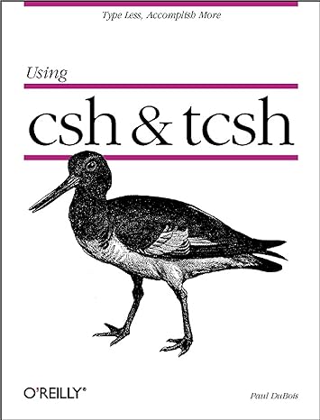 using csh and tcsh 1st edition paul dubois 1565921321, 978-1565921320