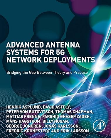 advanced antenna systems for 5g network deployments bridging the gap between theory and practice 1st edition