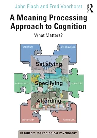 a meaning processing approach to cognition 1st edition john flach 036740429x, 978-0367404291