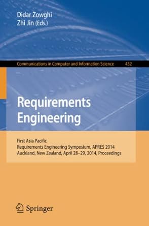 requirements engineering first asia pacific requirements engineering symposium apres 2014 auckland new