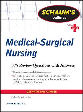 schaum s outline of medical surgical nursing 1st edition jim keogh 0071625054, 978-0071625050