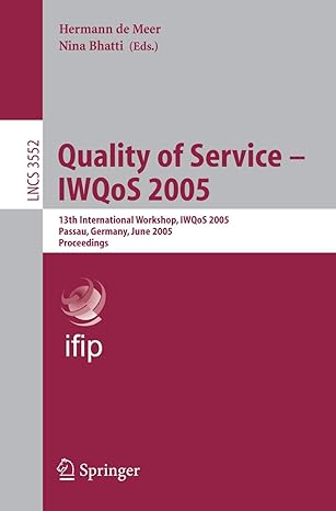 quality of service iwqos 2005 13th international workshop iwqos 2005 passau germany june 21 23 2005