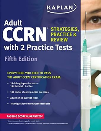 adult ccrn strategies practice and review with 2 practice tests 5th edition kaplan nursing 1625231156,