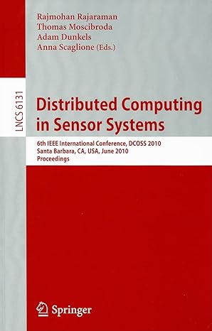 distributed computing in sensor systems 6th ieee international conference dcoss 2010 santa barbara ca usa