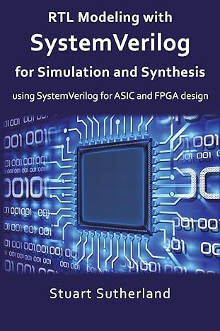 rtl modeling with systemverilog for simulation and synthesis using systemverilog for asic and fpga design 1st