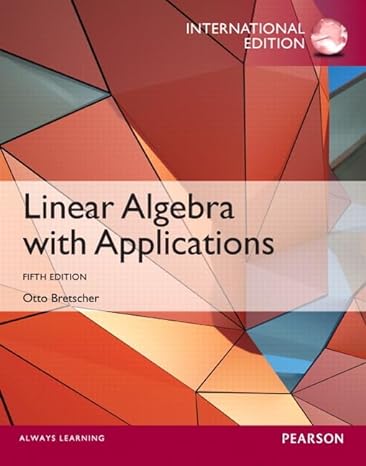 linear algebra with applications international edition 5th edition otto bretscher 0321890582, 978-0321890580