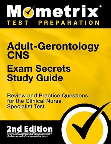 adult gerontology cns exam secrets study guide review and practice questions for the clinical nurse