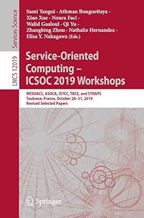 service oriented computing icsoc 2019 workshops wesoacs asoca isycc tbce and straps toulouse france october