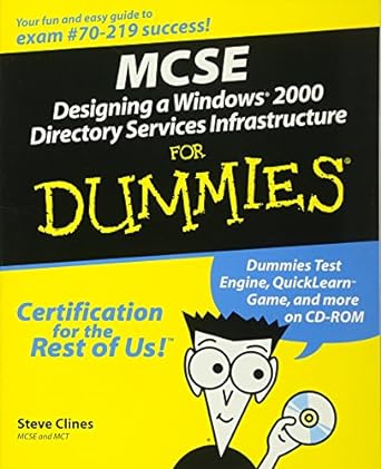 mcse designing a windows 2000 directory services infrastructure for dummies 1st edition steve clines