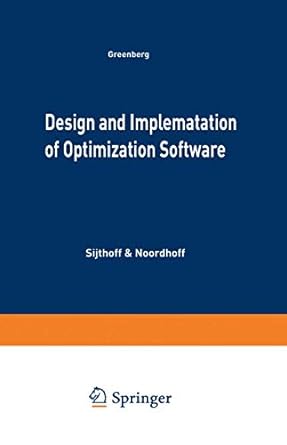 design and implementation of optimization software 1st edition h.j. greenberg 9400999372, 978-9400999374