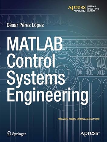 matlab control systems engineering 1st edition cesar lopez 1484202902, 978-1484202906