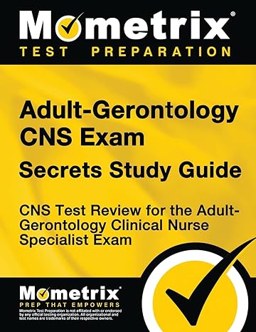 adult gerontology cns exam secrets study guide cns test review for the adult gerontology clinical nurse