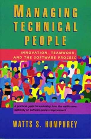 managing technical people innovation teamwork and the software process 1st edition watts s. humphrey