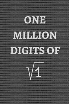 one million digits of the square root of 1 decimal places from 1 to 1 000 000 / first 1 million digits of