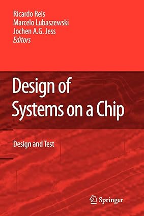 design of systems on a chip design and test 1st edition ricardo reis ,marcelo soares lubaszewski ,jochen a.g.