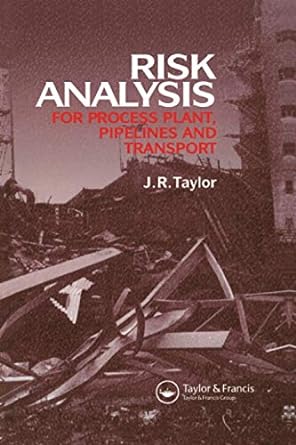 risk analysis for process plant pipelines and transport 1st edition j.r. taylor 0367579847, 978-0367579845