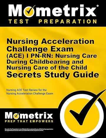 nursing acceleration challenge exam i pn rn nursing care during childbearing and nursing care of the child