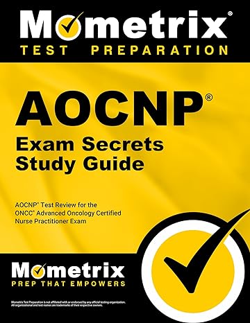 aocnp exam secrets study guide aocnp test review for the oncc advanced oncology certified nurse practitioner