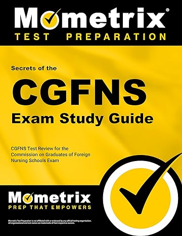 secrets of the cgfns exam study guide cgfns test review for the commission on graduates of foreign nursing