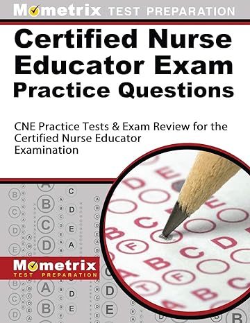 certified nurse educator exam practice questions cne practice tests and exam review for the certified nurse