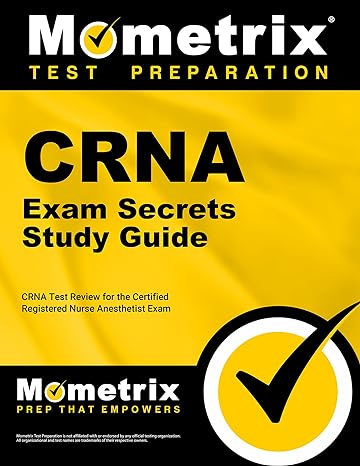 crna exam secrets study guide crna test review for the certified registered nurse anesthetist exam study