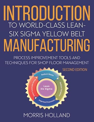 introduction to world class lean six sigma yellow belt manufacturing process improvement tools and techniques