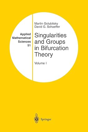 singularities and groups in bifurcation theory volume i 1st edition martin golubitsky ,david g schaeffer