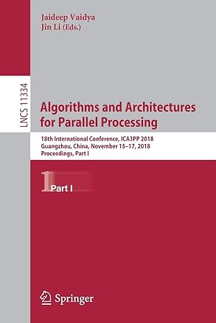 algorithms and architectures for parallel processing 18th international conference ica3pp 2018 guangzhou