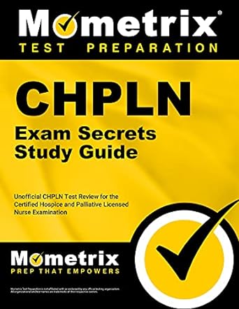 chpln exam secrets study guide unofficial chpln test review for the certified hospice and palliative licensed