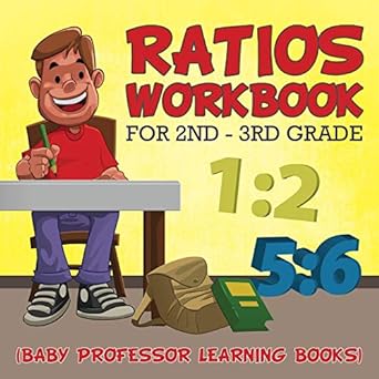 ratios workbook for 2nd 3rd grade 1st edition baby professor 1682800555, 978-1682800553