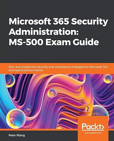 microsoft 365 security administration ms 500 exam guide plan and implement security and compliance strategies