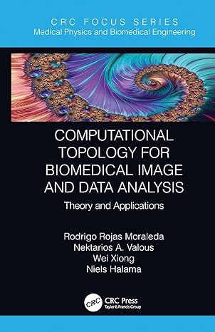 computational topology for biomedical image and data analysis 1st edition rodrigo rojas moraleda, nektarios