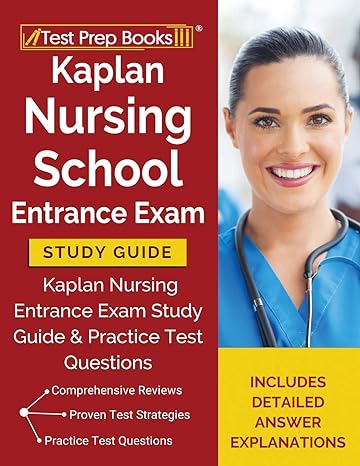 kaplan nursing school entrance exam study guide kaplan nursing entrance exam study guide and practice test