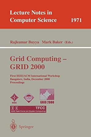 grid computing grid 2000 first ieee/acm international workshop bangalore india december 17 2000 proceedings