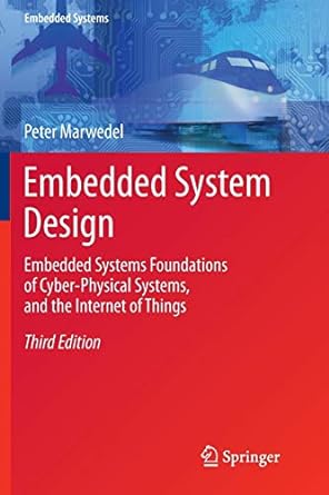 embedded system design embedded systems foundations of cyber physical systems and the internet of things 1st