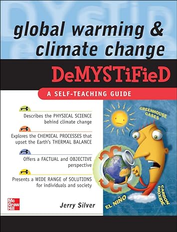 global warming and climate change demystified 1st edition jerry silver 0071502408, 978-0071502405