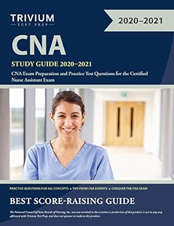 cna study guide 2020 2021 cna exam preparation and practice test questions for the certified nurse assistant