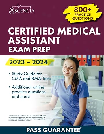 certified medical assistant exam prep 2023 2024 800+ practice questions study guide for cma and rma tests 1st