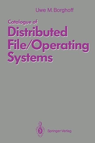 catalogue of distributed file/operating systems 1st edition uwe m. borghoff 354054450x, 978-3540544500