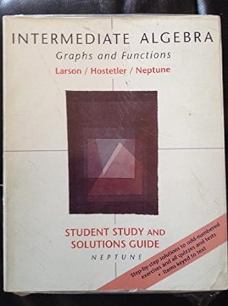 intermediate algebra study and solutions guide graphs and functions 1st edition ron larson 0669337579,