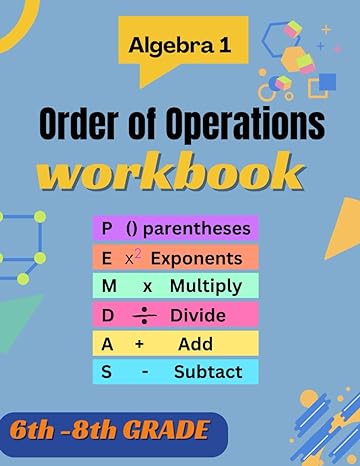 mastering math algebra order of operations workbook with answer key basic operations with parentheses and