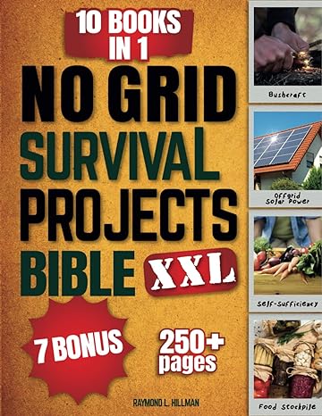 no grid survival projects bible 10 in 1 diy all in guide + video course go self sufficient with tried and