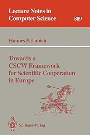 towards a cscw framework for scientific cooperation in europe 1995 edition hannes p. lubich 3540588442,