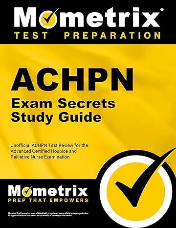 achpn exam secrets study guide unofficial achpn test review for the advanced certified hospice and palliative