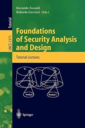 foundations of security analysis and design tutorial lectures 2001st edition riccardo focardi ,roberto