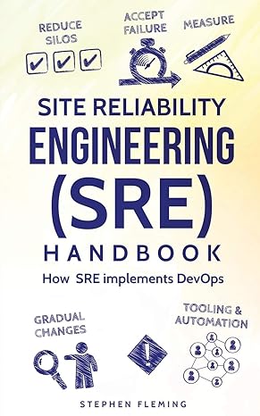 site reliability engineering handbook how sre implements devops 1st edition stephen fleming 1790150051,