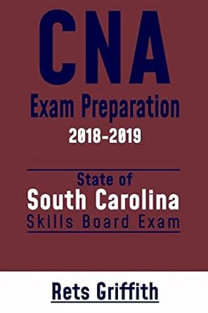 cna exam preparation 2018 2019 south carolina cna state boards skills exam review 2018-2019 edition rets