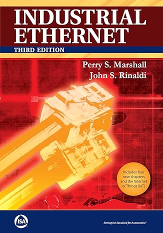 industrial ethernet how to plan install and maintain tcp/ip ethernet networks the basic reference guide for